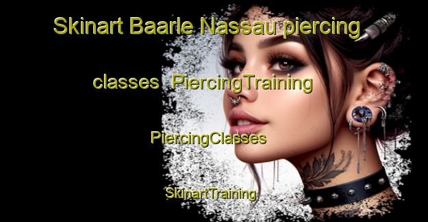 Skinart Baarle Nassau piercing classes | PiercingTraining | PiercingClasses | SkinartTraining-Netherlands