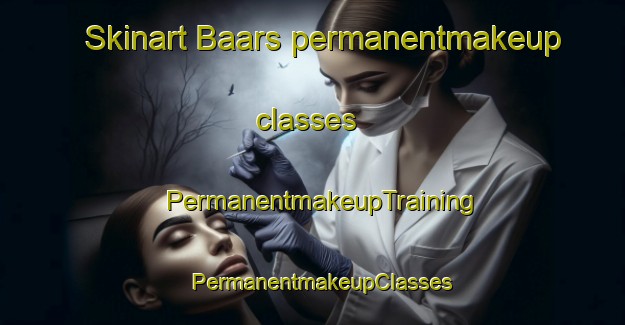 Skinart Baars permanentmakeup classes | PermanentmakeupTraining | PermanentmakeupClasses | SkinartTraining-Netherlands