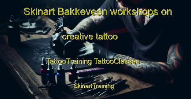 Skinart Bakkeveen workshops on creative tattoo | #TattooTraining #TattooClasses #SkinartTraining-Netherlands