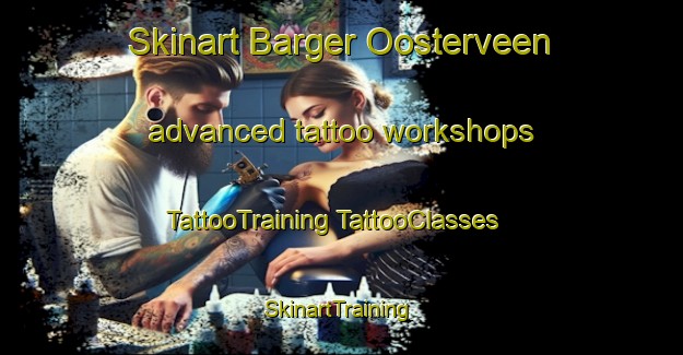 Skinart Barger Oosterveen advanced tattoo workshops | #TattooTraining #TattooClasses #SkinartTraining-Netherlands