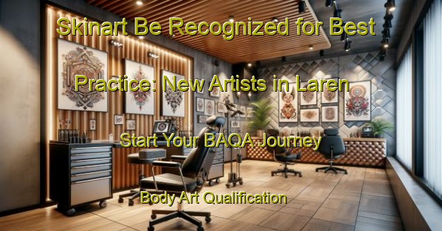 Skinart Be Recognized for Best Practice: New Artists in Laren - Start Your BAQA Journey | Body Art Qualification Authority | BAQA-Netherlands