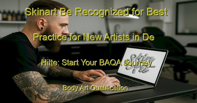 Skinart Be Recognized for Best Practice for New Artists in De Hilte: Start Your BAQA Journey | Body Art Qualification Authority | BAQA-Netherlands
