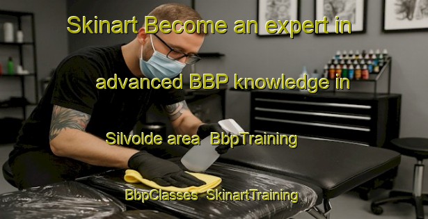 Skinart Become an expert in advanced BBP knowledge in Silvolde area | BbpTraining | BbpClasses | SkinartTraining-Netherlands