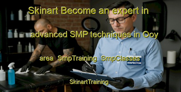 Skinart Become an expert in advanced SMP techniques in Ooy area | SmpTraining | SmpClasses | SkinartTraining-Netherlands