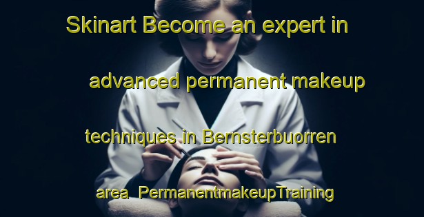 Skinart Become an expert in advanced permanent makeup techniques in Bernsterbuorren area | PermanentmakeupTraining | PermanentmakeupClasses | SkinartTraining-Netherlands