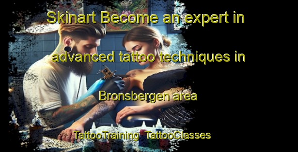 Skinart Become an expert in advanced tattoo techniques in Bronsbergen area | TattooTraining | TattooClasses | SkinartTraining-Netherlands