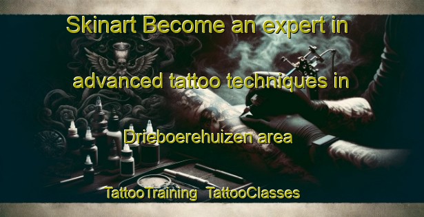 Skinart Become an expert in advanced tattoo techniques in Drieboerehuizen area | TattooTraining | TattooClasses | SkinartTraining-Netherlands