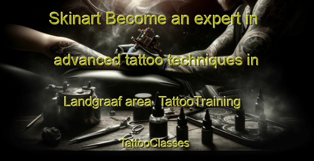 Skinart Become an expert in advanced tattoo techniques in Landgraaf area | TattooTraining | TattooClasses | SkinartTraining-Netherlands