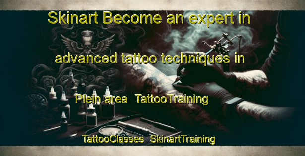 Skinart Become an expert in advanced tattoo techniques in Plein area | TattooTraining | TattooClasses | SkinartTraining-Netherlands