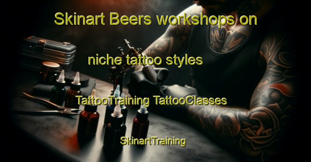 Skinart Beers workshops on niche tattoo styles | #TattooTraining #TattooClasses #SkinartTraining-Netherlands