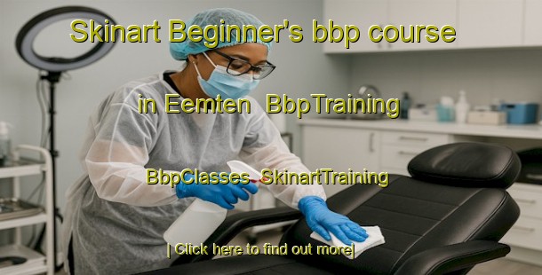 Skinart Beginner's bbp course in Eemten | BbpTraining | BbpClasses | SkinartTraining-Netherlands