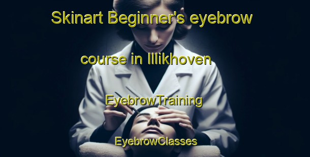 Skinart Beginner's eyebrow course in Illikhoven | EyebrowTraining | EyebrowClasses | SkinartTraining-Netherlands
