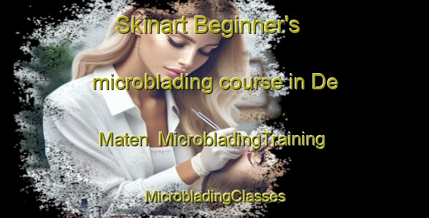 Skinart Beginner's microblading course in De Maten | #MicrobladingTraining #MicrobladingClasses #SkinartTraining-Netherlands