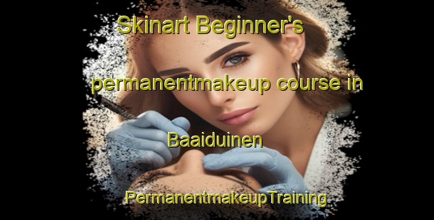 Skinart Beginner's permanentmakeup course in Baaiduinen | #PermanentmakeupTraining #PermanentmakeupClasses #SkinartTraining-Netherlands