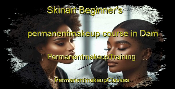 Skinart Beginner's permanentmakeup course in Dam | #PermanentmakeupTraining #PermanentmakeupClasses #SkinartTraining-Netherlands