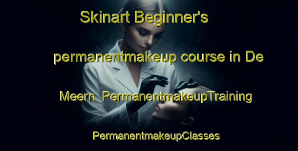 Skinart Beginner's permanentmakeup course in De Meern | #PermanentmakeupTraining #PermanentmakeupClasses #SkinartTraining-Netherlands