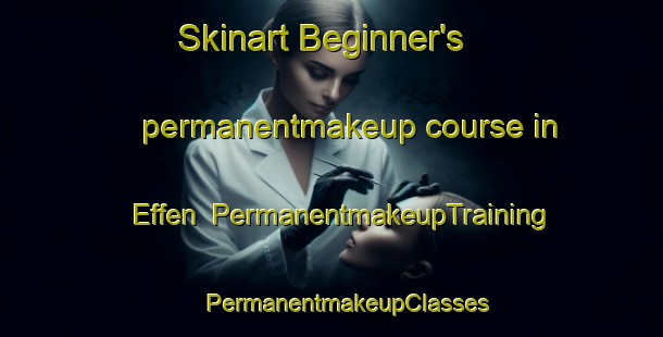 Skinart Beginner's permanentmakeup course in Effen | #PermanentmakeupTraining #PermanentmakeupClasses #SkinartTraining-Netherlands