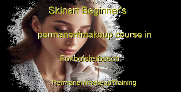 Skinart Beginner's permanentmakeup course in Foxholsterbosch | #PermanentmakeupTraining #PermanentmakeupClasses #SkinartTraining-Netherlands