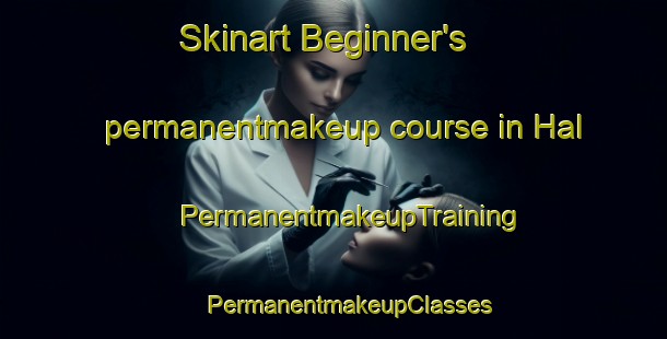 Skinart Beginner's permanentmakeup course in Hal | #PermanentmakeupTraining #PermanentmakeupClasses #SkinartTraining-Netherlands