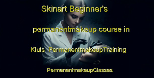 Skinart Beginner's permanentmakeup course in Kluis | PermanentmakeupTraining | PermanentmakeupClasses | SkinartTraining-Netherlands