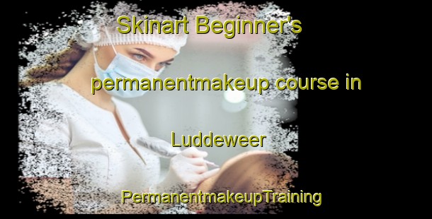 Skinart Beginner's permanentmakeup course in Luddeweer | PermanentmakeupTraining | PermanentmakeupClasses | SkinartTraining-Netherlands