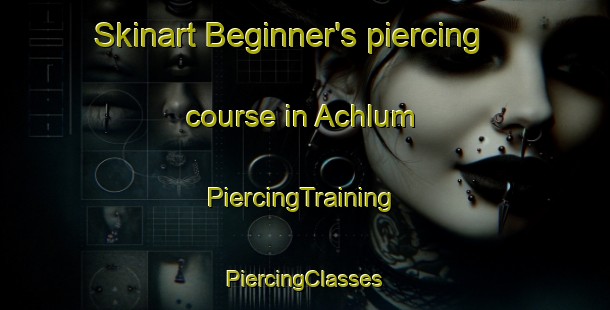 Skinart Beginner's piercing course in Achlum | #PiercingTraining #PiercingClasses #SkinartTraining-Netherlands