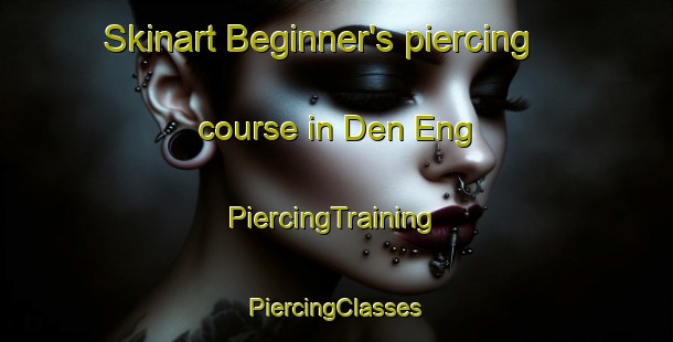 Skinart Beginner's piercing course in Den Eng | #PiercingTraining #PiercingClasses #SkinartTraining-Netherlands