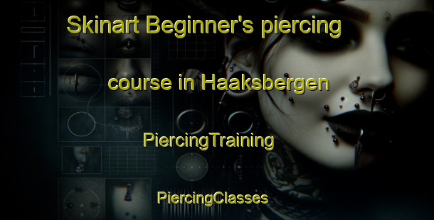 Skinart Beginner's piercing course in Haaksbergen | PiercingTraining | PiercingClasses | SkinartTraining-Netherlands