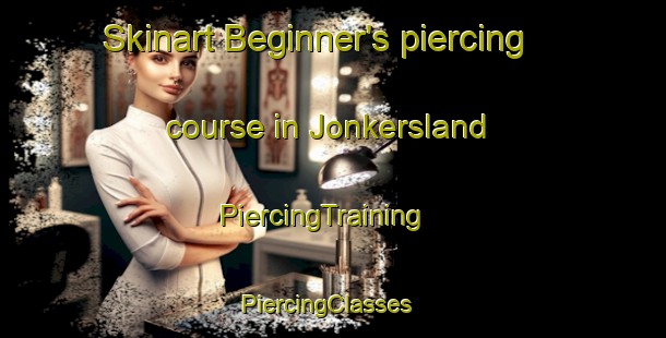 Skinart Beginner's piercing course in Jonkersland | PiercingTraining | PiercingClasses | SkinartTraining-Netherlands