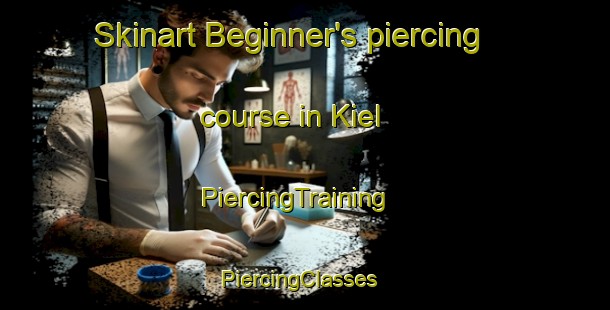 Skinart Beginner's piercing course in Kiel | PiercingTraining | PiercingClasses | SkinartTraining-Netherlands
