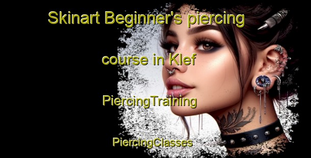 Skinart Beginner's piercing course in Klef | PiercingTraining | PiercingClasses | SkinartTraining-Netherlands