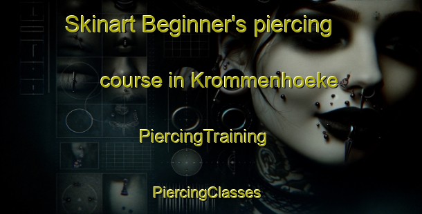 Skinart Beginner's piercing course in Krommenhoeke | PiercingTraining | PiercingClasses | SkinartTraining-Netherlands