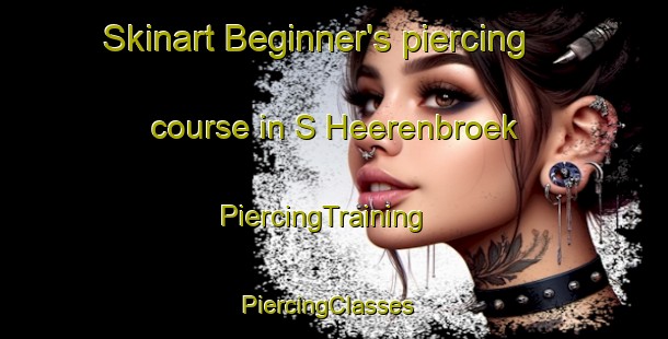 Skinart Beginner's piercing course in S Heerenbroek | PiercingTraining | PiercingClasses | SkinartTraining-Netherlands