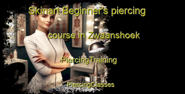 Skinart Beginner's piercing course in Zwaanshoek | PiercingTraining | PiercingClasses | SkinartTraining-Netherlands
