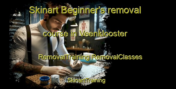 Skinart Beginner's removal course in Veenklooster | #RemovalTraining #RemovalClasses #SkinartTraining-Netherlands