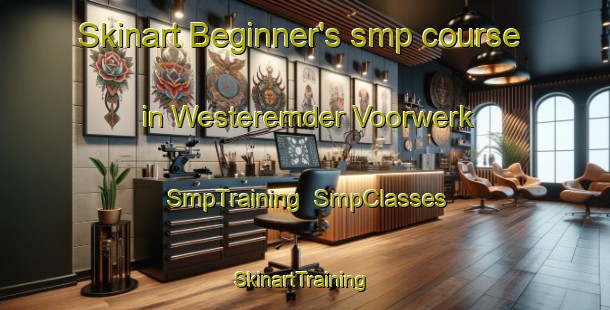 Skinart Beginner's smp course in Westeremder Voorwerk | SmpTraining | SmpClasses | SkinartTraining-Netherlands