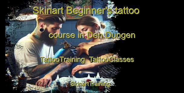 Skinart Beginner's tattoo course in Den Dungen | TattooTraining | TattooClasses | SkinartTraining-Netherlands