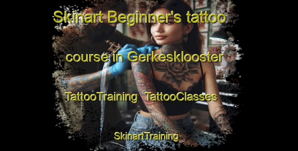 Skinart Beginner's tattoo course in Gerkesklooster | TattooTraining | TattooClasses | SkinartTraining-Netherlands