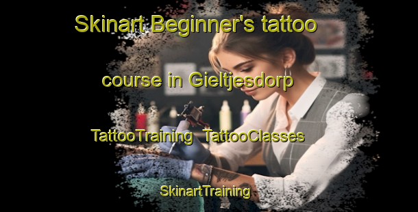 Skinart Beginner's tattoo course in Gieltjesdorp | TattooTraining | TattooClasses | SkinartTraining-Netherlands
