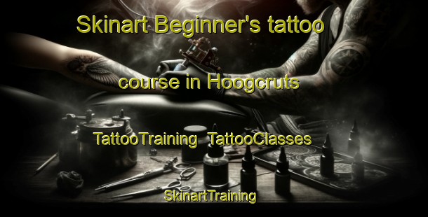 Skinart Beginner's tattoo course in Hoogcruts | TattooTraining | TattooClasses | SkinartTraining-Netherlands