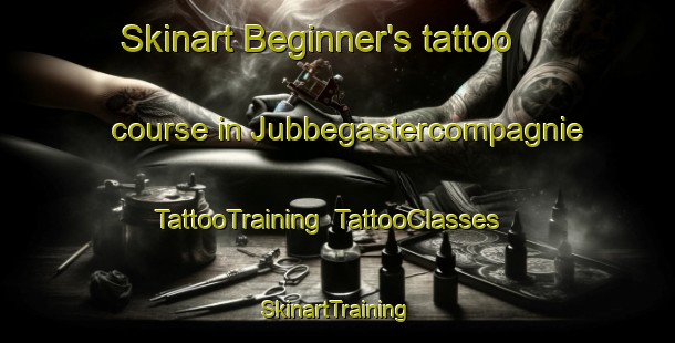 Skinart Beginner's tattoo course in Jubbegastercompagnie | TattooTraining | TattooClasses | SkinartTraining-Netherlands