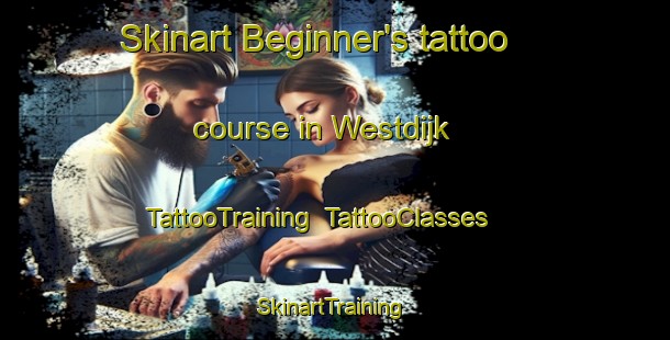 Skinart Beginner's tattoo course in Westdijk | TattooTraining | TattooClasses | SkinartTraining-Netherlands