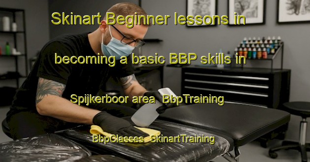 Skinart Beginner lessons in becoming a basic BBP skills in Spijkerboor area | BbpTraining | BbpClasses | SkinartTraining-Netherlands