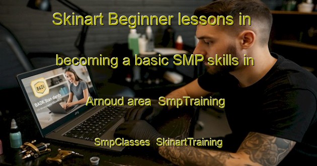 Skinart Beginner lessons in becoming a basic SMP skills in Arnoud area | SmpTraining | SmpClasses | SkinartTraining-Netherlands
