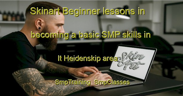 Skinart Beginner lessons in becoming a basic SMP skills in It Heidenskip area | SmpTraining | SmpClasses | SkinartTraining-Netherlands