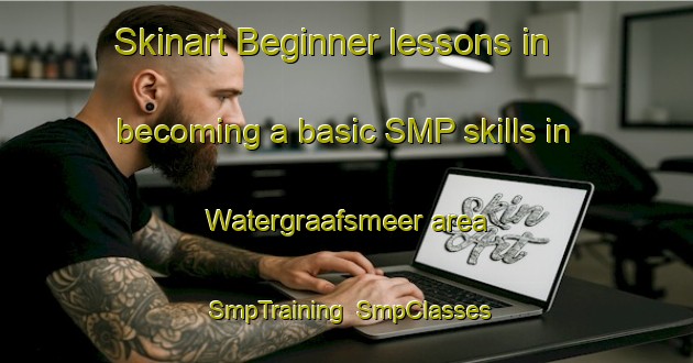 Skinart Beginner lessons in becoming a basic SMP skills in Watergraafsmeer area | SmpTraining | SmpClasses | SkinartTraining-Netherlands