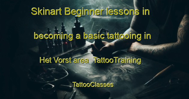 Skinart Beginner lessons in becoming a basic tattooing in Het Vorst area | TattooTraining | TattooClasses | SkinartTraining-Netherlands