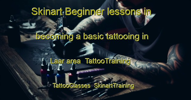 Skinart Beginner lessons in becoming a basic tattooing in Laar area | TattooTraining | TattooClasses | SkinartTraining-Netherlands