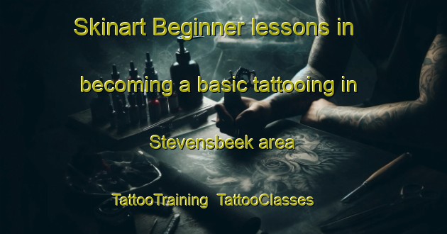 Skinart Beginner lessons in becoming a basic tattooing in Stevensbeek area | TattooTraining | TattooClasses | SkinartTraining-Netherlands
