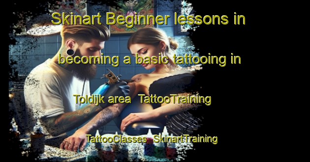 Skinart Beginner lessons in becoming a basic tattooing in Toldijk area | TattooTraining | TattooClasses | SkinartTraining-Netherlands
